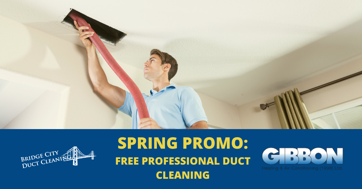 Bridge City Duct Cleaning and Gibbon Heating and Air Conditioning are having a Spring Promo Professional Duct Cleaning in Saskatoon and Area